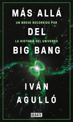 Más Allá del Big Bang / Beyond the Big Bang - Agullo, Ivan