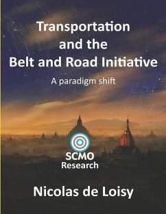 Transportation and the Belt and Road Initiative: A paradigm shift (color 2nd edition): A paradigm shift - de Loisy, Nicolas