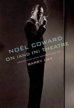 Noël Coward on (and in) Theatre - Coward, Noël
