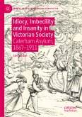 Idiocy, Imbecility and Insanity in Victorian Society (eBook, PDF)