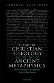 The Rise of Christian Theology and the End of Ancient Metaphysics