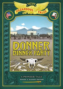 Donner Dinner Party: Bigger & Badder Edition (Nathan Hale's Hazardous Tales #3) - Hale, Nathan