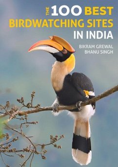 The 100 Best Birdwatching Sites in India - Grewal, Bikram; Singh, Bhanu; Manoo Ukil, Panchami