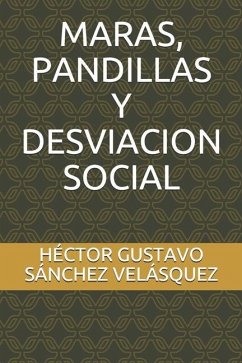 Maras, Pandillas Y Desviacion Social - Sanchez Velasquez, Hector Gustavo