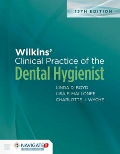 Wilkins' Clinical Practice of the Dental Hygienist with Navigate Preferred Access with Workbook - Boyd, Linda D.; Mallonee, Lisa F.; Wyche, Charlotte J.