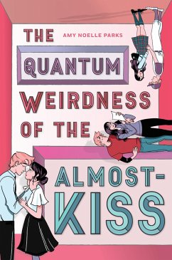 The Quantum Weirdness of the Almost-Kiss - Parks, Amy