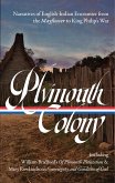 Plymouth Colony: Narratives of English Settlement and Native Resistance from the Mayflower to King Philip's War (Loa #337)