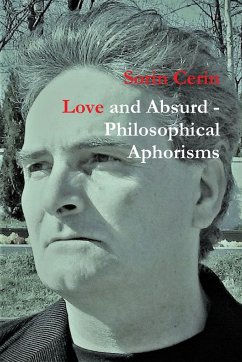 Love and Absurd - Philosophical Aphorisms - Cerin, Sorin