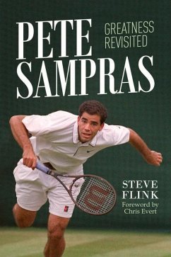 Pete Sampras: Greatness Revisited - Flink, Steve