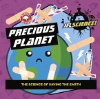 Precious Planet: The Science of Saving the Earth