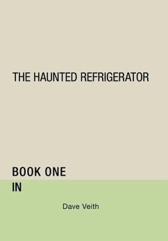 The Haunted Refrigerator - Veith, Dave