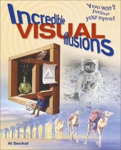 Incredible Visual Illusions - Seckel, Al