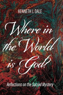 Where in the World is God? - Dale, Kenneth J.