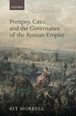 Pompey, Cato, and the Governance of the Roman Empire