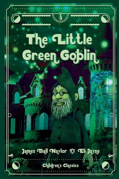 The Little Green Goblin - Naylor, James Bell; Jayne, Eli