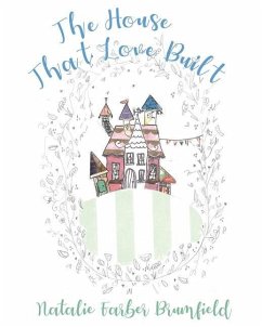 The House That Love Built - Brumfield, Natalie Farber