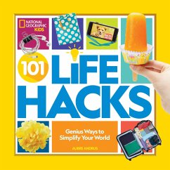 101 Life Hacks - National Geographic Kids; Andrus, Aubre