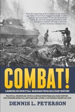 Combat!: Lessons on Spiritual Warfare from Military History - Peterson, Dennis L.