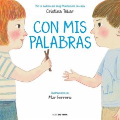 Con MIS Palabras: Cómo Resolver Conflictos Con Enfoque Montessori / In My Words: How to Resolve Conflicts with a Montessori Focus - Tebar Montes, Cristina