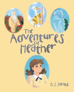 The Adventures of Heather - Jacobs, B. J.