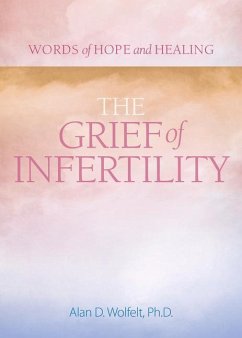 The Grief of Infertility - Wolfelt, Alan