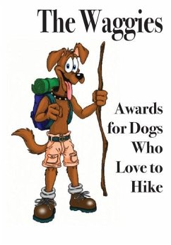 The Waggies: Awards for Dogs Who Love to Hike - Gelbert, Doug