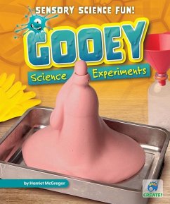 Gooey Science Experiments - Mcgregor, Harriet