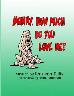 Mommy, How Much Do You Love Me? - Gillis, Katrena