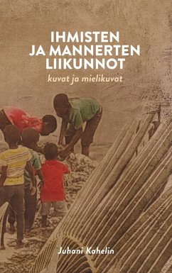 Ihmisten ja mannerten liikunnot (eBook, ePUB) - Kahelin, Juhani