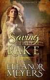 Historical Romance: Saving The Rake A Lord's Temptation Regency Romance (eBook, ePUB)