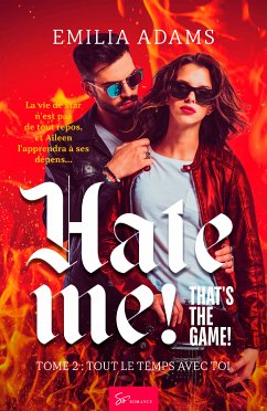 Hate me! That's the game! - Tome 2 (eBook, ePUB) - Adams, Emilia