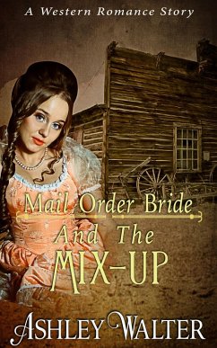 Cover Mail Order Bride and The Mix-up (A Western Romance Book) (eBook, ePUB)