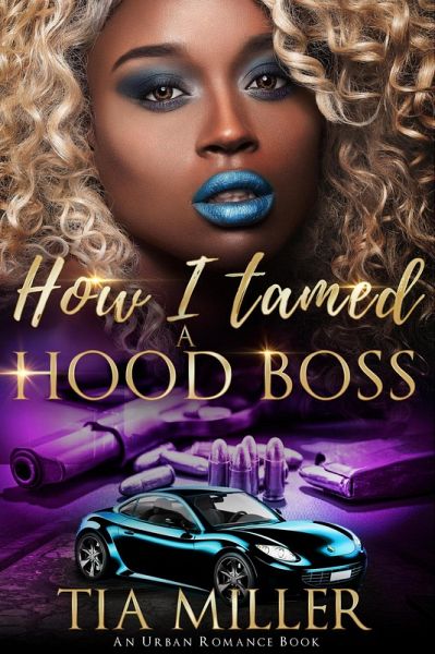 How I Tamed a Hood Boss ( An Urban Romance Book) (eBook, ePUB)