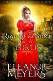 Historical Romance: Regency Brides For The Lords (eBook, ePUB)