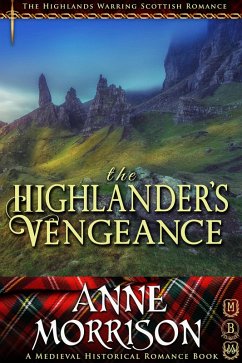 Historical Romance: The Highlander's Vengeance A Highland Scottish Romance (The Highlands Warring, #12) (eBook, ePUB) - Morrison, Anne