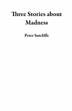 Three Stories about Madness (eBook, ePUB) - Sutcliffe, Peter