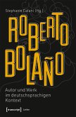 Roberto Bolaño: Autor und Werk im deutschsprachigen Kontext (eBook, PDF)