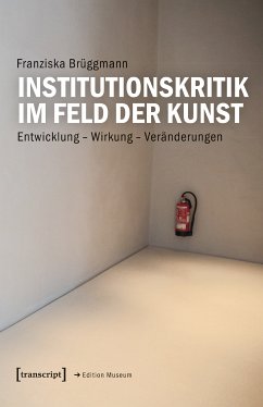 Institutionskritik im Feld der Kunst (eBook, PDF) - Brüggmann, Franziska