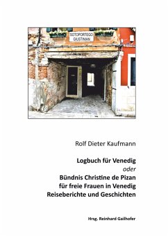 Logbuch für Venedig oder Bündnis Christine de Pizan - Kaufmann, Rolf Dieter