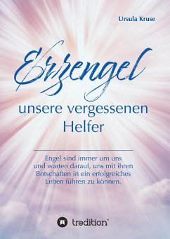 Erzengel - unsere vergessenen Helfer - Kruse, Ursula