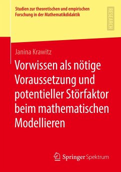 Vorwissen als nötige Voraussetzung und potentieller Störfaktor beim mathematischen Modellieren - Krawitz, Janina