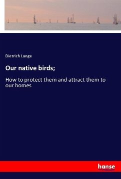 Our native birds; - Lange, Dietrich