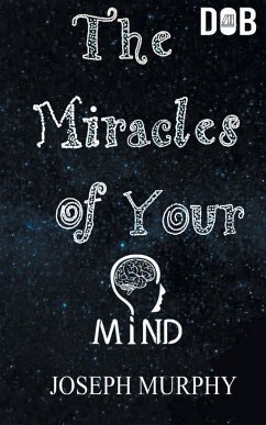 The Miracles of Your Mind - Murphy, Joseph