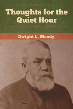 Thoughts for the Quiet Hour - Moody, Dwight L.