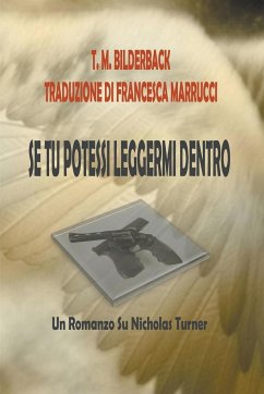 Se Tu Potessi Leggermi Dentro - Un Romanzo Su Nicholas Turner - Bilderback, T. M.