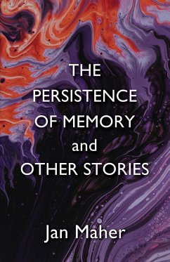 The Persistence of Memory and Other Stories - Maher, Jan