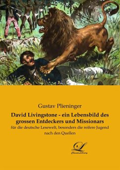 David Livingstone - ein Lebensbild des grossen Entdeckers und Missionars - Plieninger, Gustav