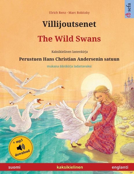 Villijoutsenet - The Wild Swans (suomi - englanti) Villijoutsenet - The Wild Swans (suomi - englanti)