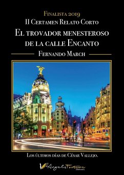 El trovador menesteroso de la calle del Encanto : los últimos días de César Vallejo - March, Fernando