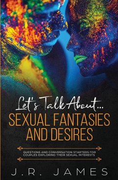 Let's Talk About... Sexual Fantasies and Desires - James, J. R.
